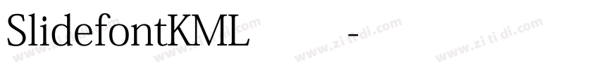 SlidefontKML 常规字体转换